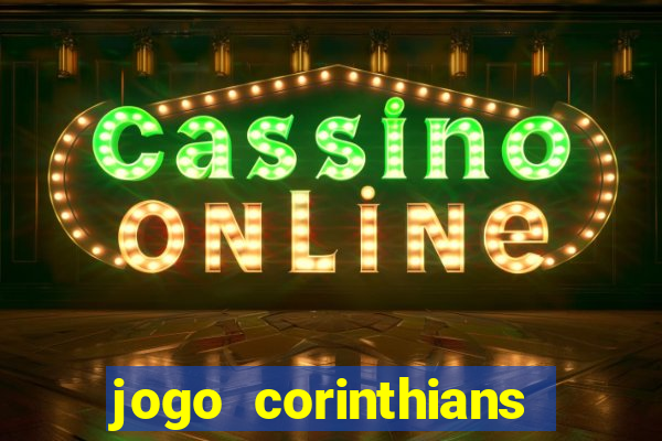 jogo corinthians hoje futemax